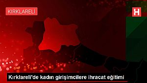 K?rklareli'de kad?n giri?imcilere ihracat e?itimi