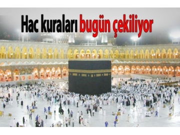 Hac Kuralar? bug�n �ekiliyor