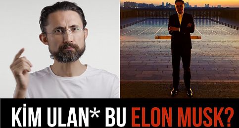 Kim ulan* bu Elon Musk?