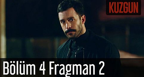 Kuzgun 4. B�l�m 2. Fragman